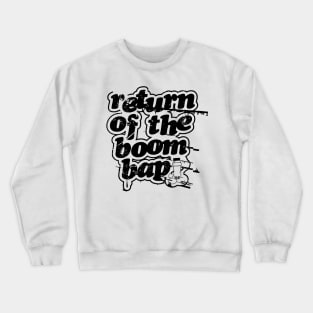 RETURN OF THE BOOM BAP Crewneck Sweatshirt